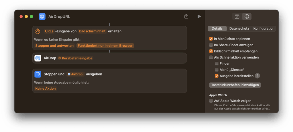 Dieses Bild zeigt die Definition des Kurzbefehls. In den Detailsansicht sind "In Menüleiste pinnen" und "Bildschirminhalt empfangen" angewählt. So wird dann noch die AirPlay Aktion mit der Kurzbefehl/URL Option, sowie die AktionStoppen und "AirDrop" auswählen benötigt
